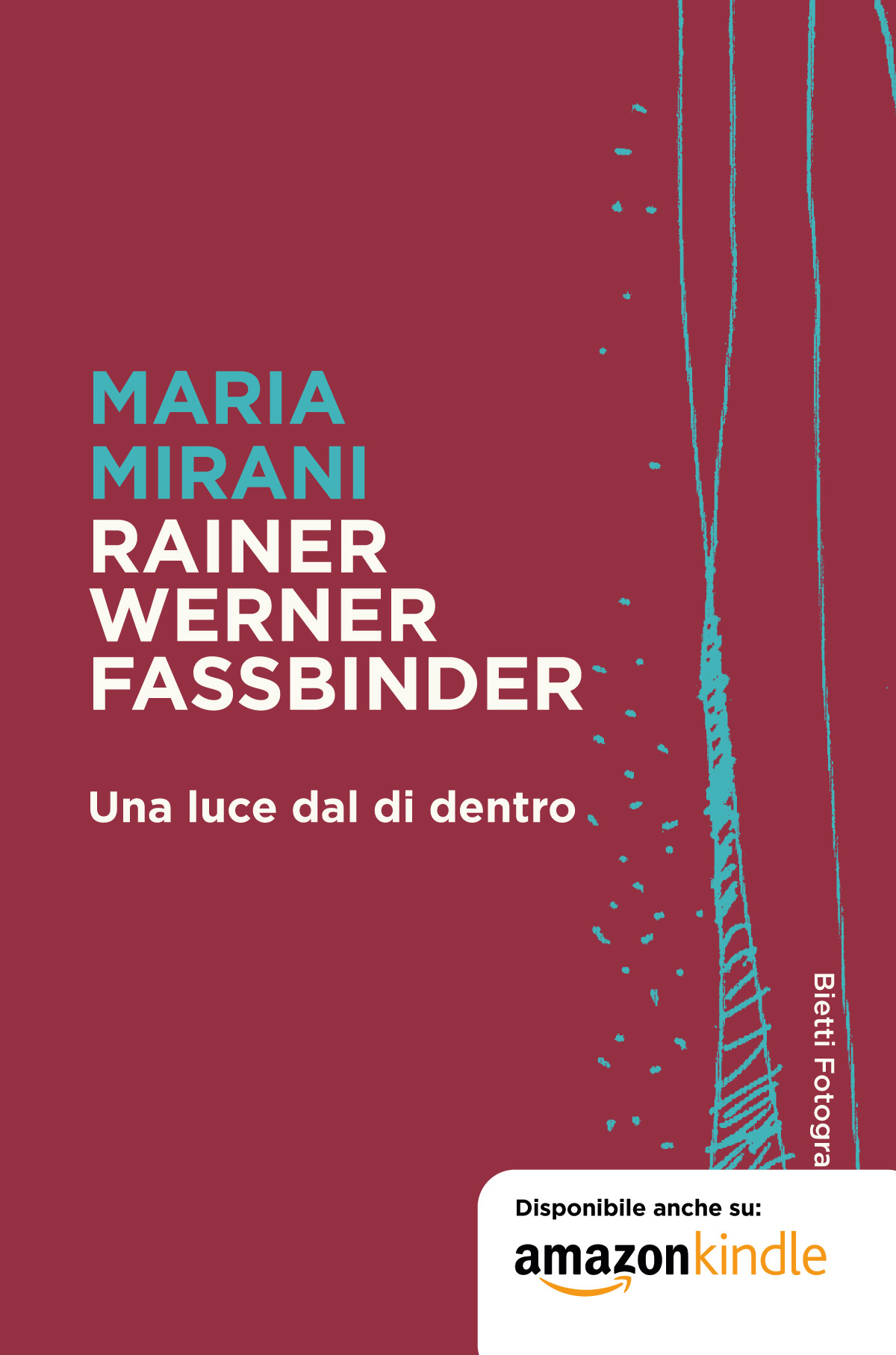 Rainer Werner Fassbinder. Una luce dal di dentro