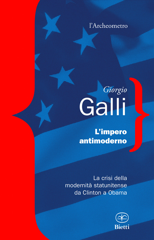 L'impero antimoderno. La crisi della modernità statunitense da Clinton a Obama