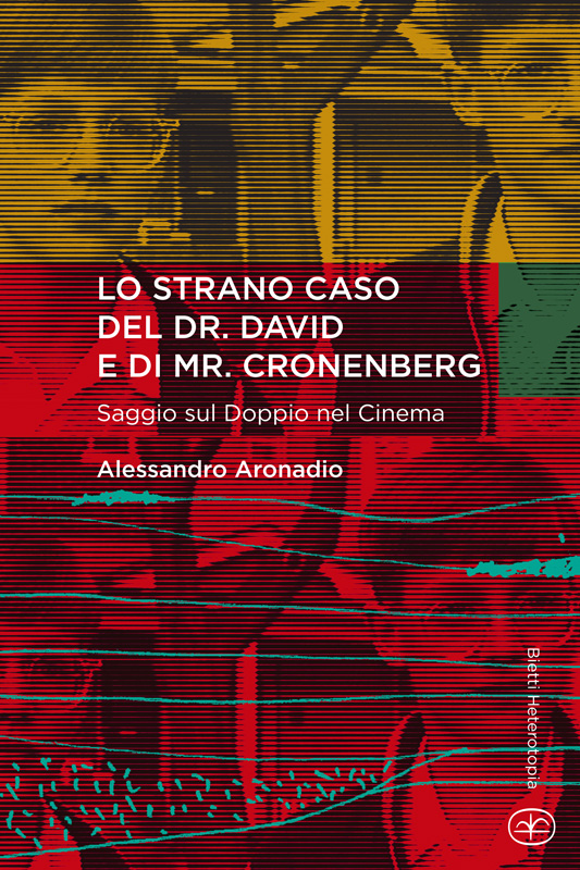 Lo strano caso del Dr. David e di Mr. Cronenberg. Saggio sul Doppio nel Cinema