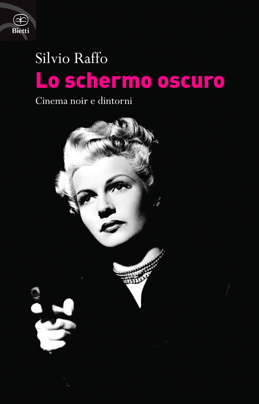 Lo schermo oscuro. Cinema noir e dintorni