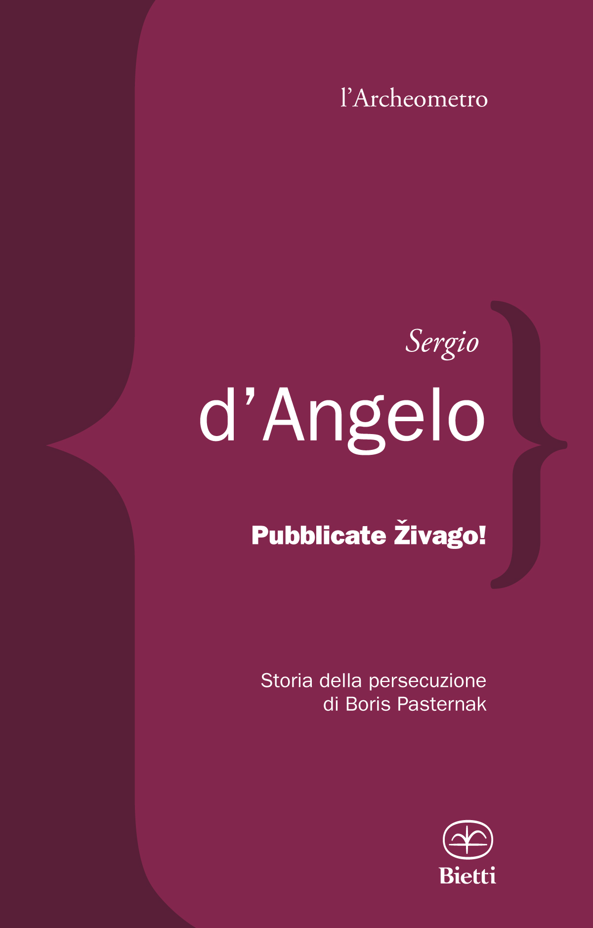 Pubblicate Živago! Storia della persecuzione di Boris Pasternak