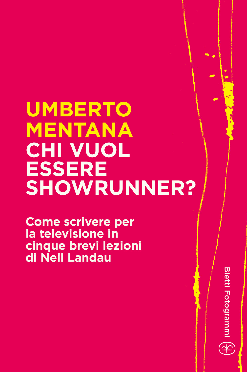 Chi vuol essere showrunner? Come scrivere per la televisione in cinque brevi lezioni di Neil Landau