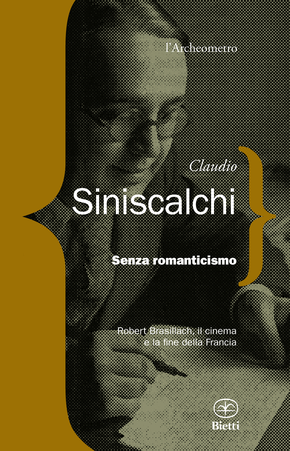 Senza romanticismo. Robert Brasillach, il cinema e la fine della Francia