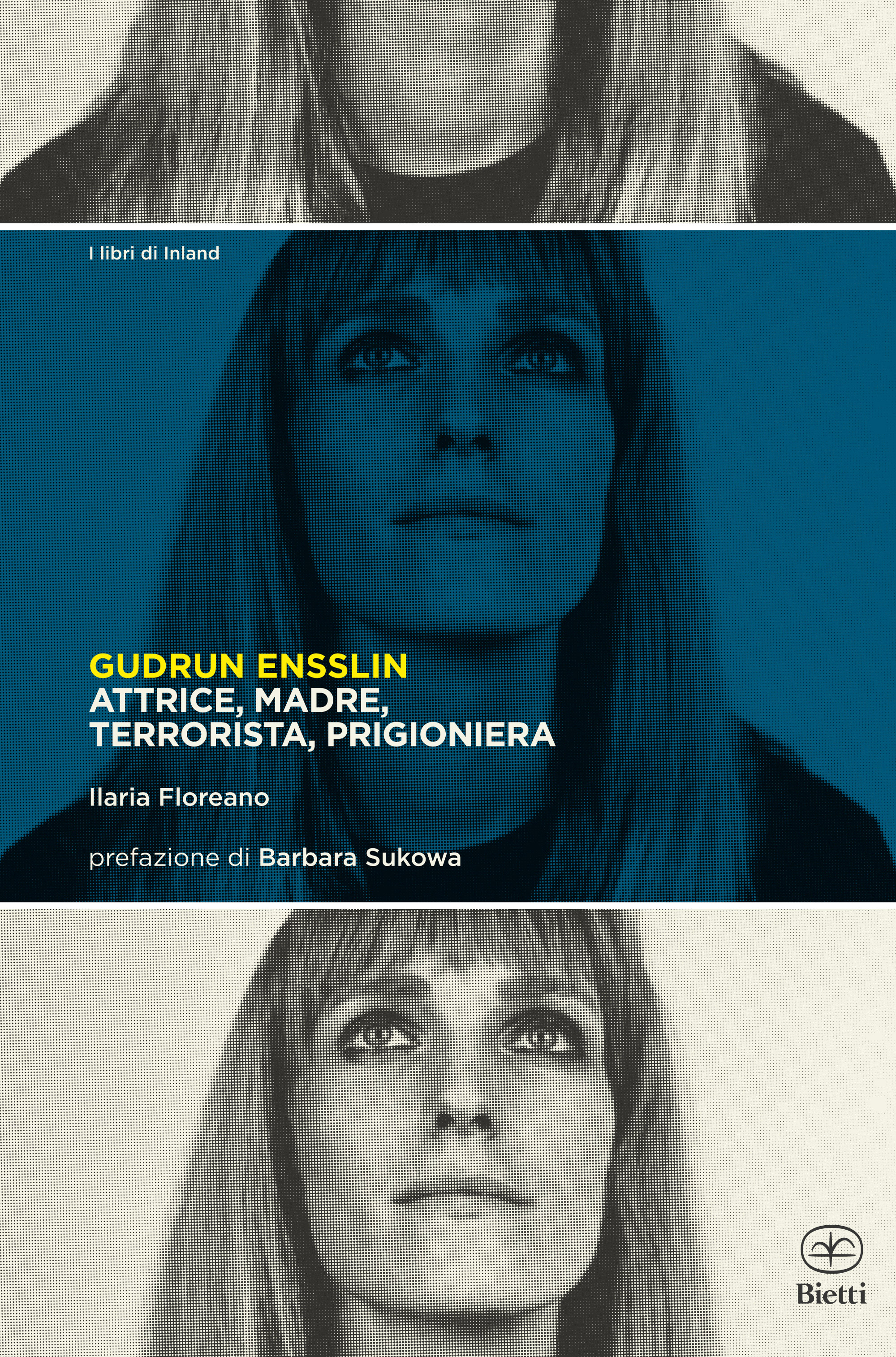 Gudrun Ensslin. Attrice, madre, terrorista, prigioniera
