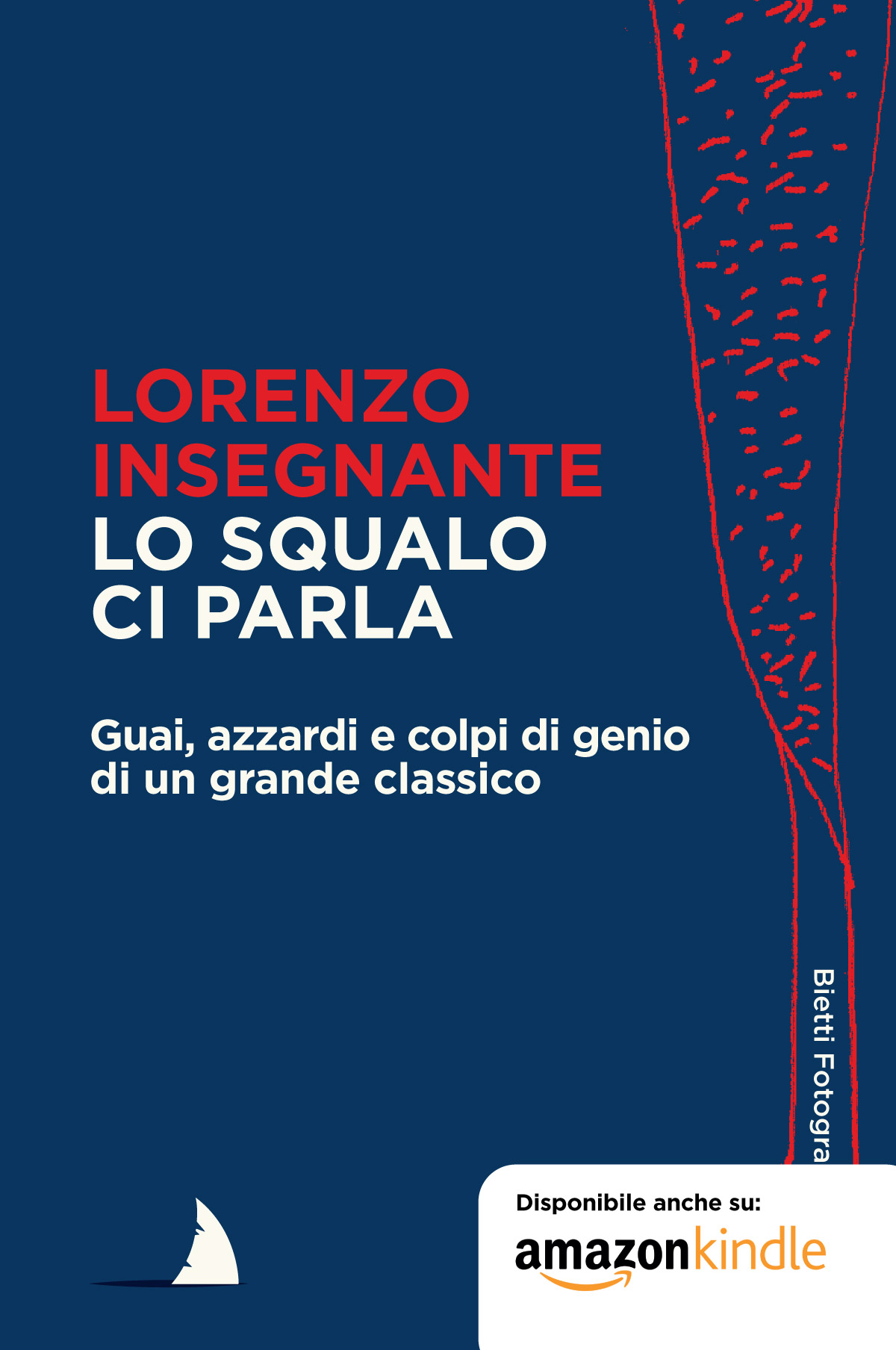 Lo Squalo ci parla. Azzardi, guai e colpi di genio di un grande classico